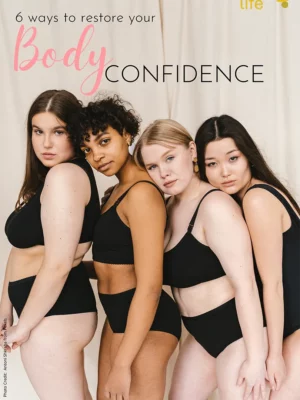 6 ways to restore your body confidence